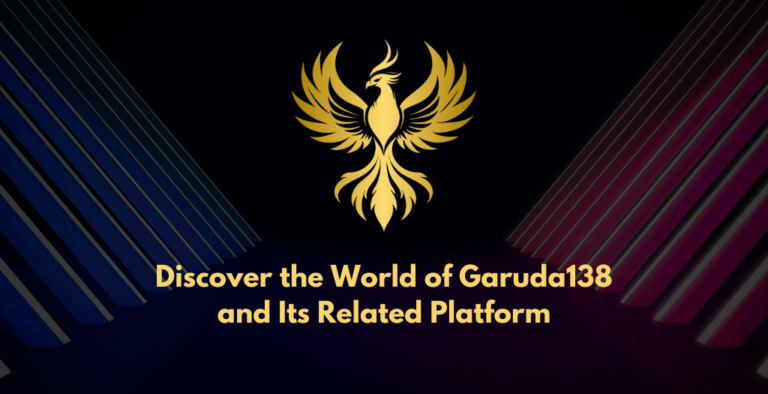 Discover the World of Garuda138 and Its Related Platform